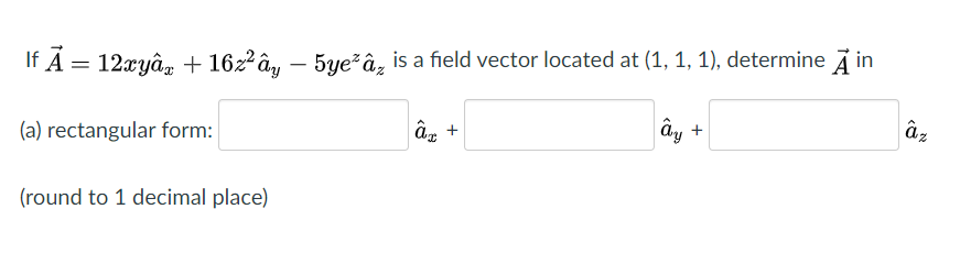 Solved If A 12cyaz 16x2ay 5ye A Is A Field Vector L Chegg Com