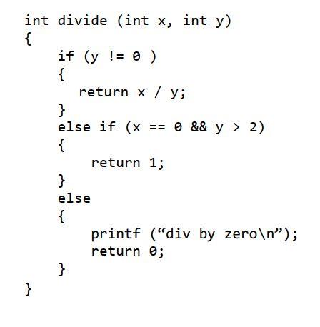 Solved = int divide (int x, int y) { if (y != 0 ) { return | Chegg.com
