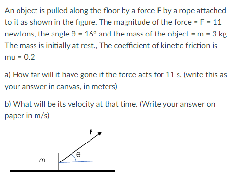 Solved An object is pulled along the floor by a force F by a | Chegg.com