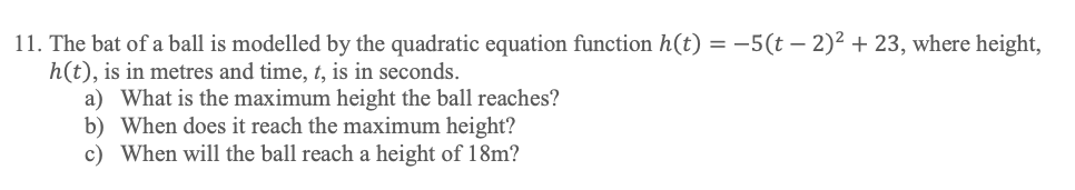 Solved 11. The bat of a ball is modelled by the quadratic | Chegg.com
