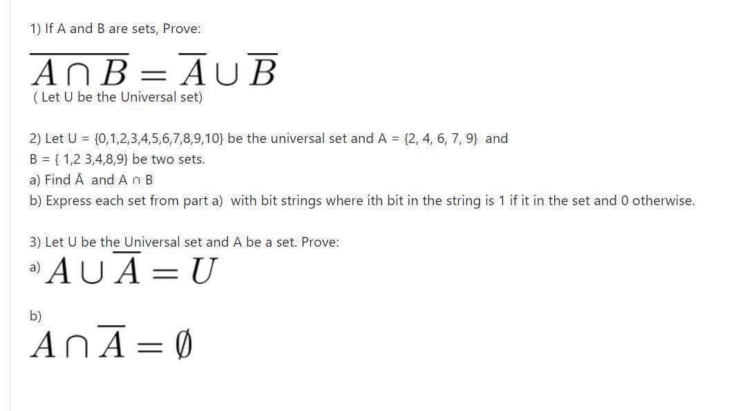 Solved 1) If A And B Are Sets, Prove: AnB = AUB (Let U Be | Chegg.com