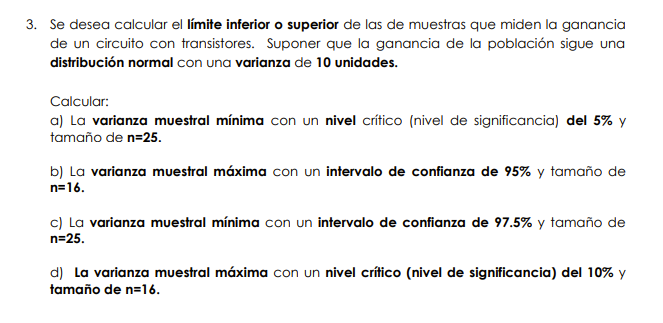 Se desea calcular el límite inferior o superior de las de muestras que miden la ganancia de un circuito con transistores. Sup