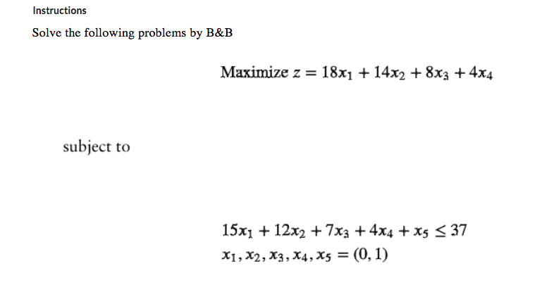 Solved Instructions Solve The Following Problems By B\&B | Chegg.com