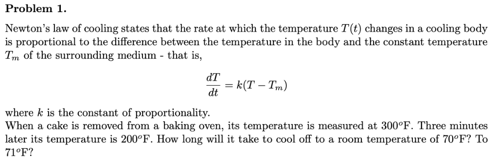 Solved Problem 1 Newton's law of cooling states that the | Chegg.com