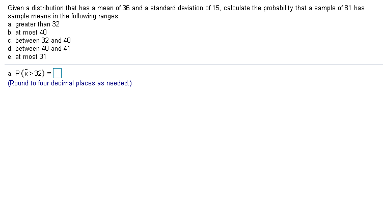 Solved Given a distribution that has a mean of 36 and a | Chegg.com