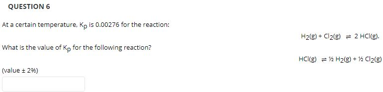 Solved QUESTION 6 At A Certain Temperature Kp Is 0 00276 Chegg