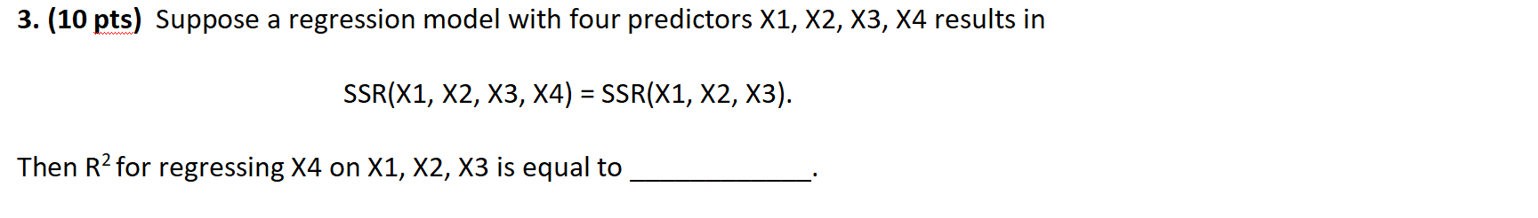 Solved 3. (10 pts) Suppose a regression model with four | Chegg.com