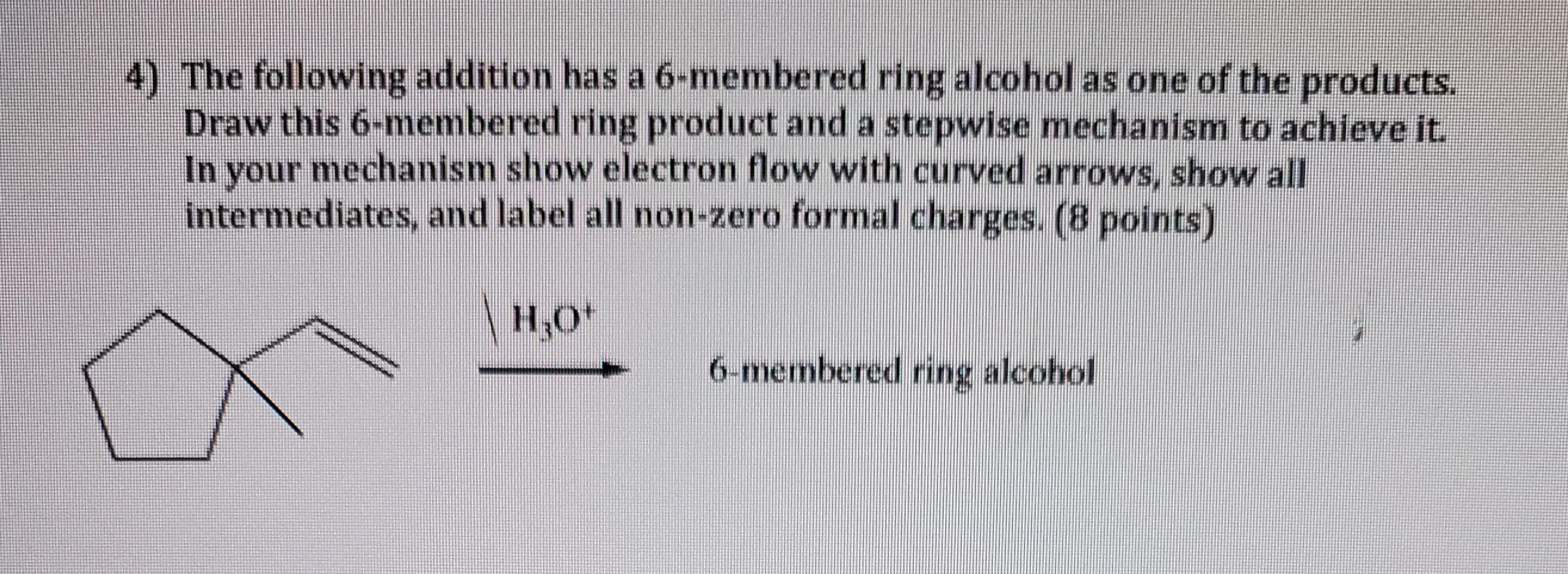 Solved 4) The following addition has a 6-membered ring | Chegg.com