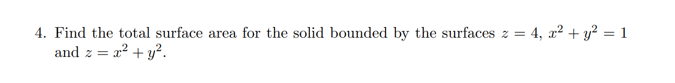 Solved 4. Find the total surface area for the solid bounded | Chegg.com