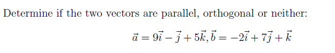 Solved Determine if the two vectors are parallel, orthogonal | Chegg.com