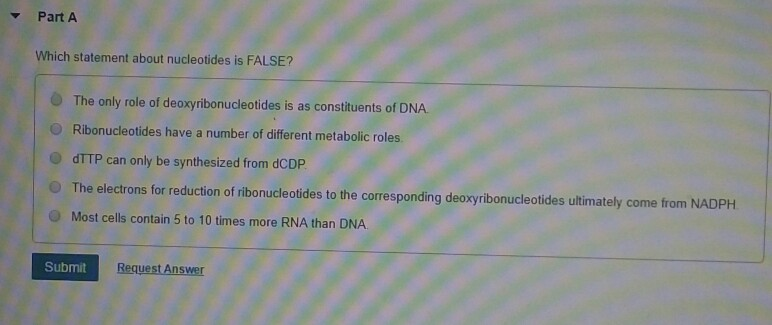 Solved Part A Which statement about nucleotides is FALSE? | Chegg.com