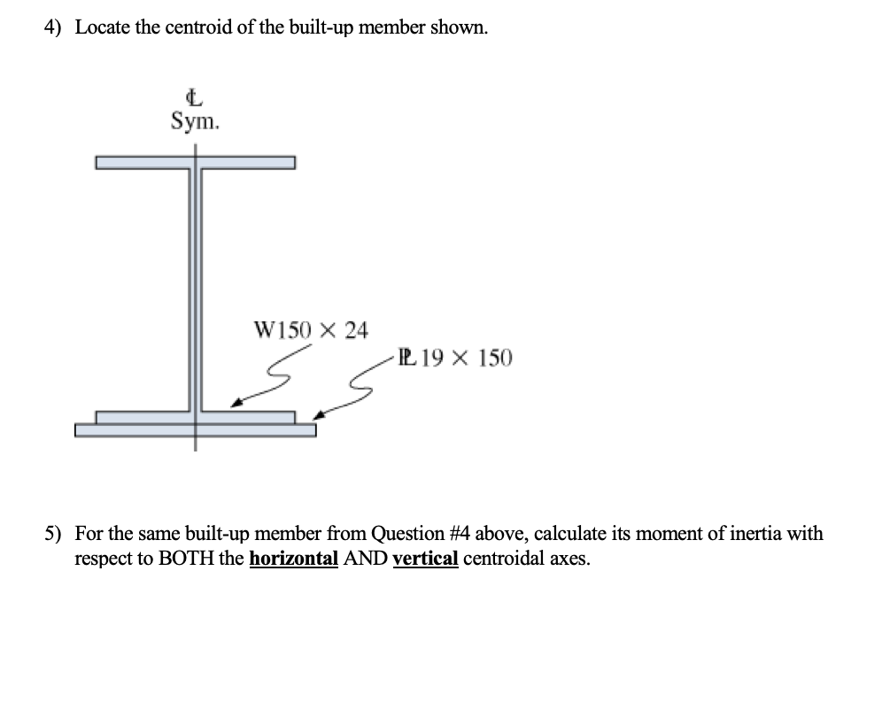 Solved 4) Locate the centroid of the built-up member shown. | Chegg.com