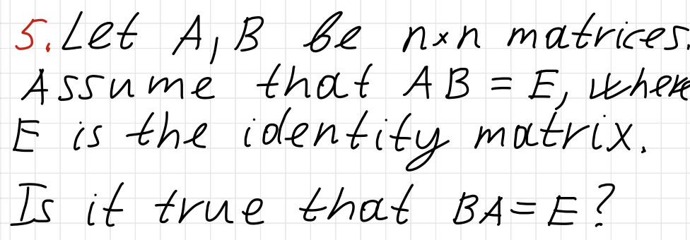 Solved 5. Let A,B Be N×n Matrices Assume That AB=E, Where E | Chegg.com