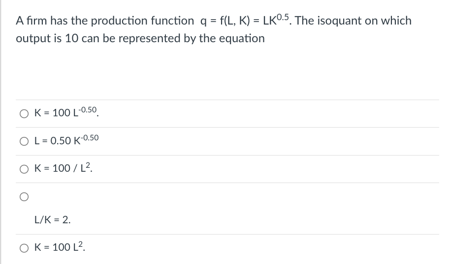 Solved A firm has the production function \\( q=f(L, K)=L | Chegg.com