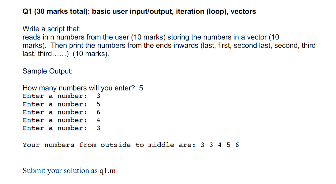 Q1 (30 marks total): basic user input/output, iteration (loop), vectors
Write a script that:
reads in \( \mathrm{n} \) number