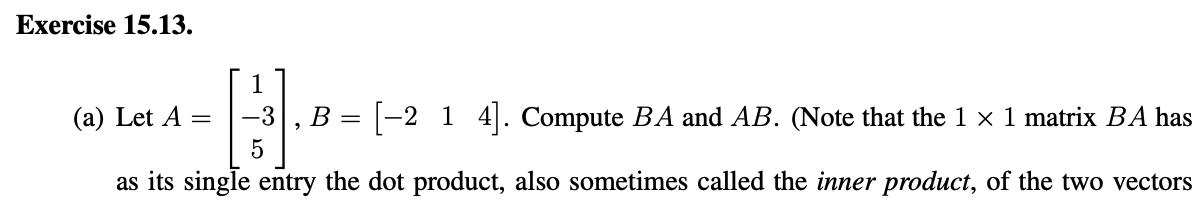 Solved Exercise 15.13. (a) Let A = 1 -3 5 B = [-2 1 4]. | Chegg.com