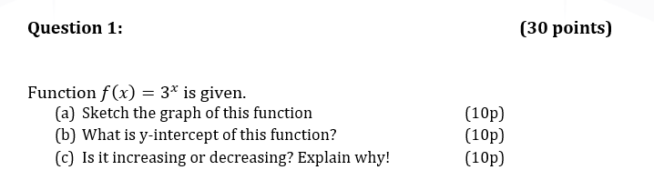 Solved Question 1: (30 points) Function f(x) = 3* is given. | Chegg.com