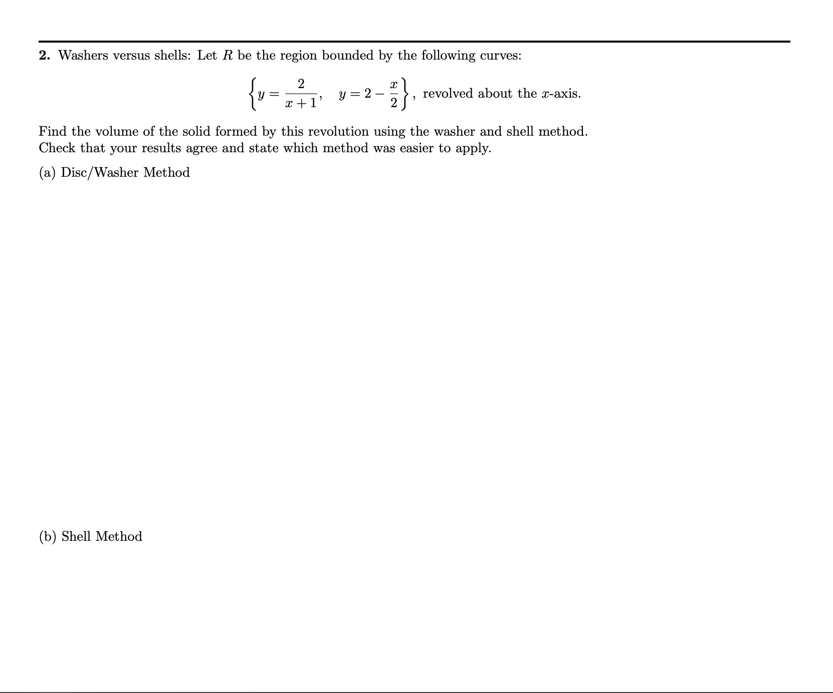 Solved 2. Washers versus shells Let R be the region bounded