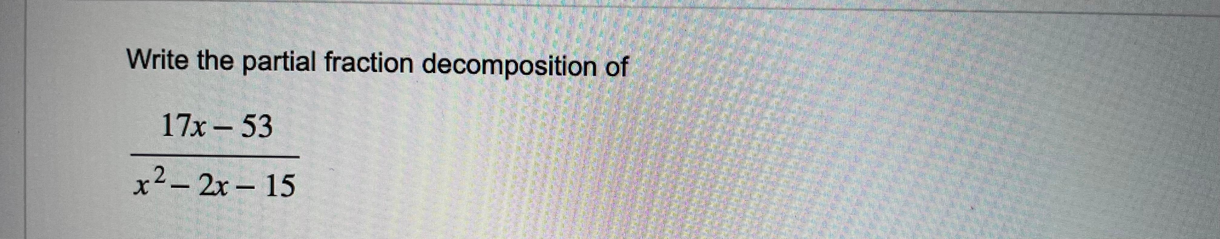 Solved Write The Partial Fraction Decomposition Of | Chegg.com