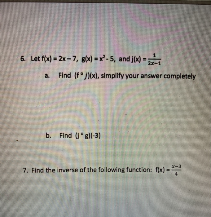 Solved 6 Let F X 2x 7 G X X 5 And J X 2x 1 Find