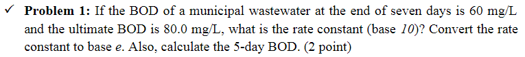 Solved Problem 1: If the BOD of a municipal wastewater at | Chegg.com