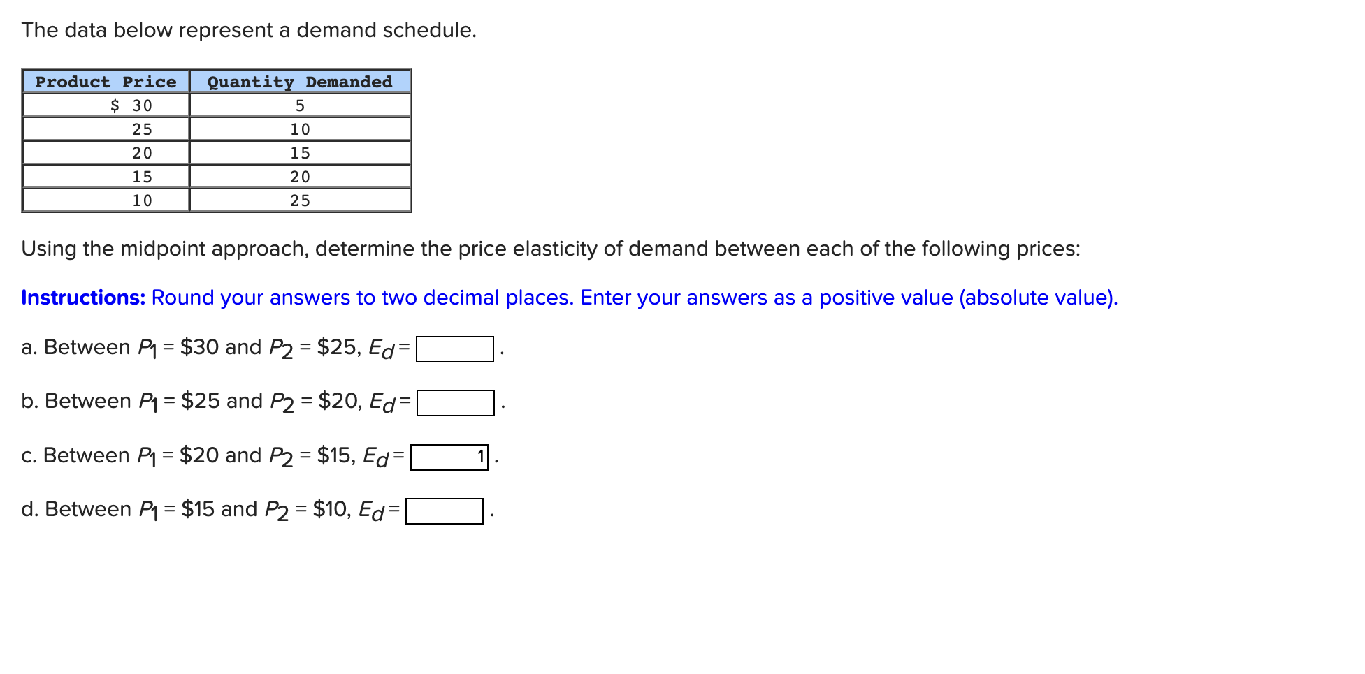 Solved The data below represent a demand schedule. Using the | Chegg.com
