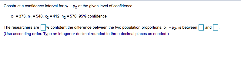 Solved Construct a confidence interval for P1 - P2 at the | Chegg.com