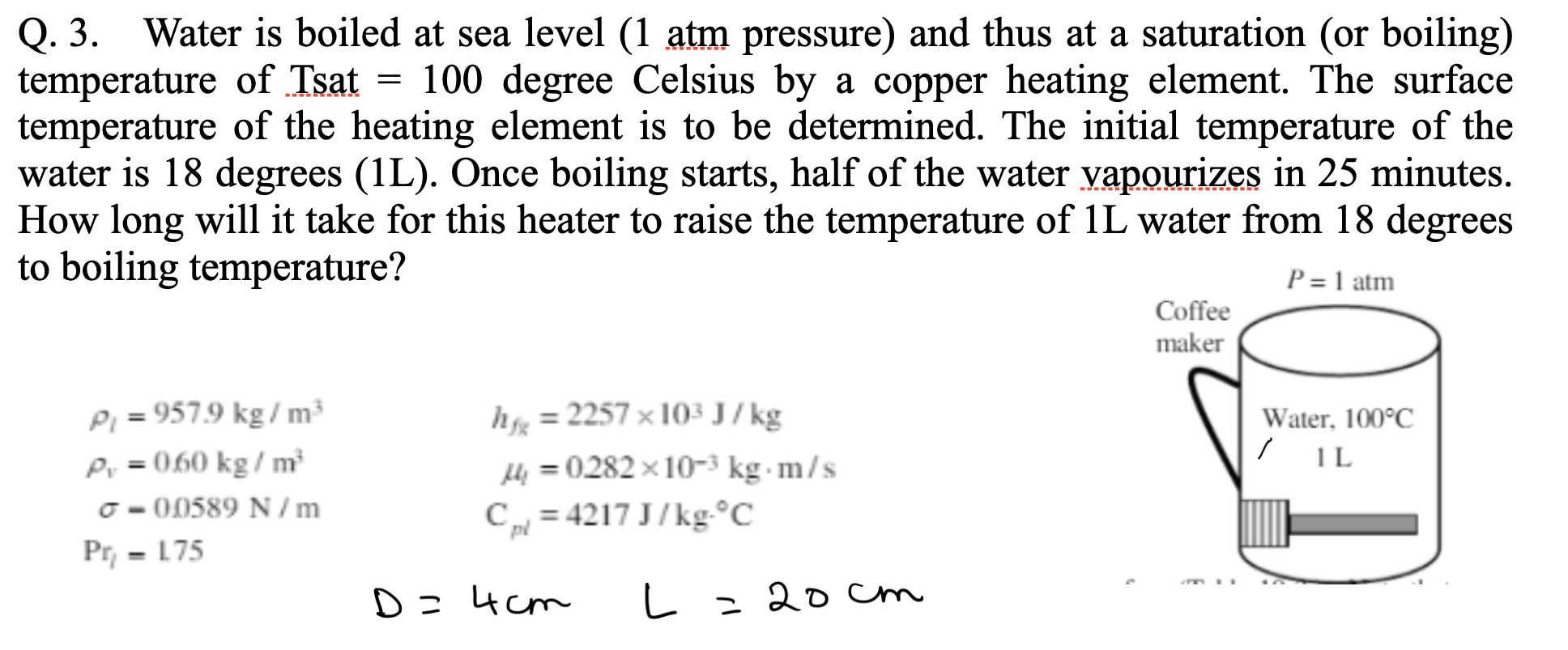 Solved Q. 3. Water is boiled at sea level ( 1 atm pressure)
