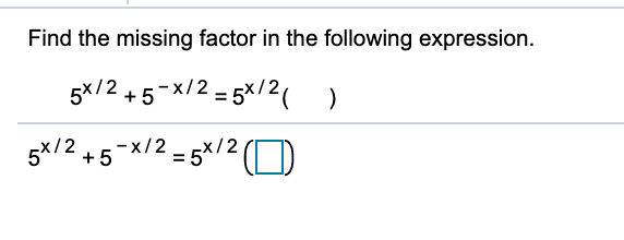 Solved Find the missing factor in the following expression. | Chegg.com