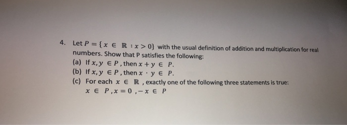 Solved Let P = {x Element R: x > 0} with the usual | Chegg.com