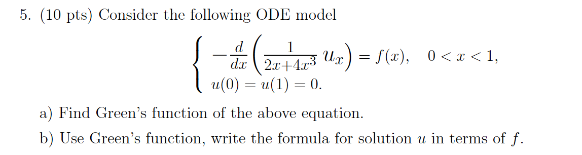 Solved = ) 5. (10 pts) Consider the following ODE model dx | Chegg.com