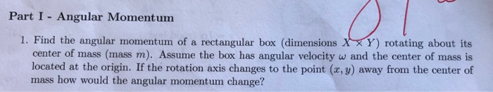 Solved Part I Angular Momentum 1. Find the angular momentum | Chegg.com