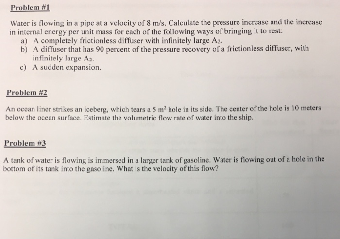 Solved Problem #1 Water is flowing in a pipe at a velocity | Chegg.com