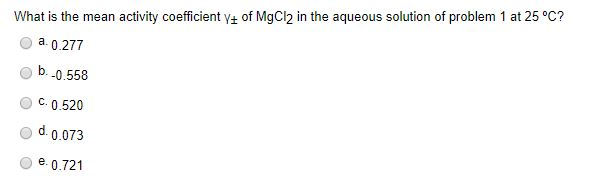 What is the mean activity coefficient y of MgCl2 in | Chegg.com
