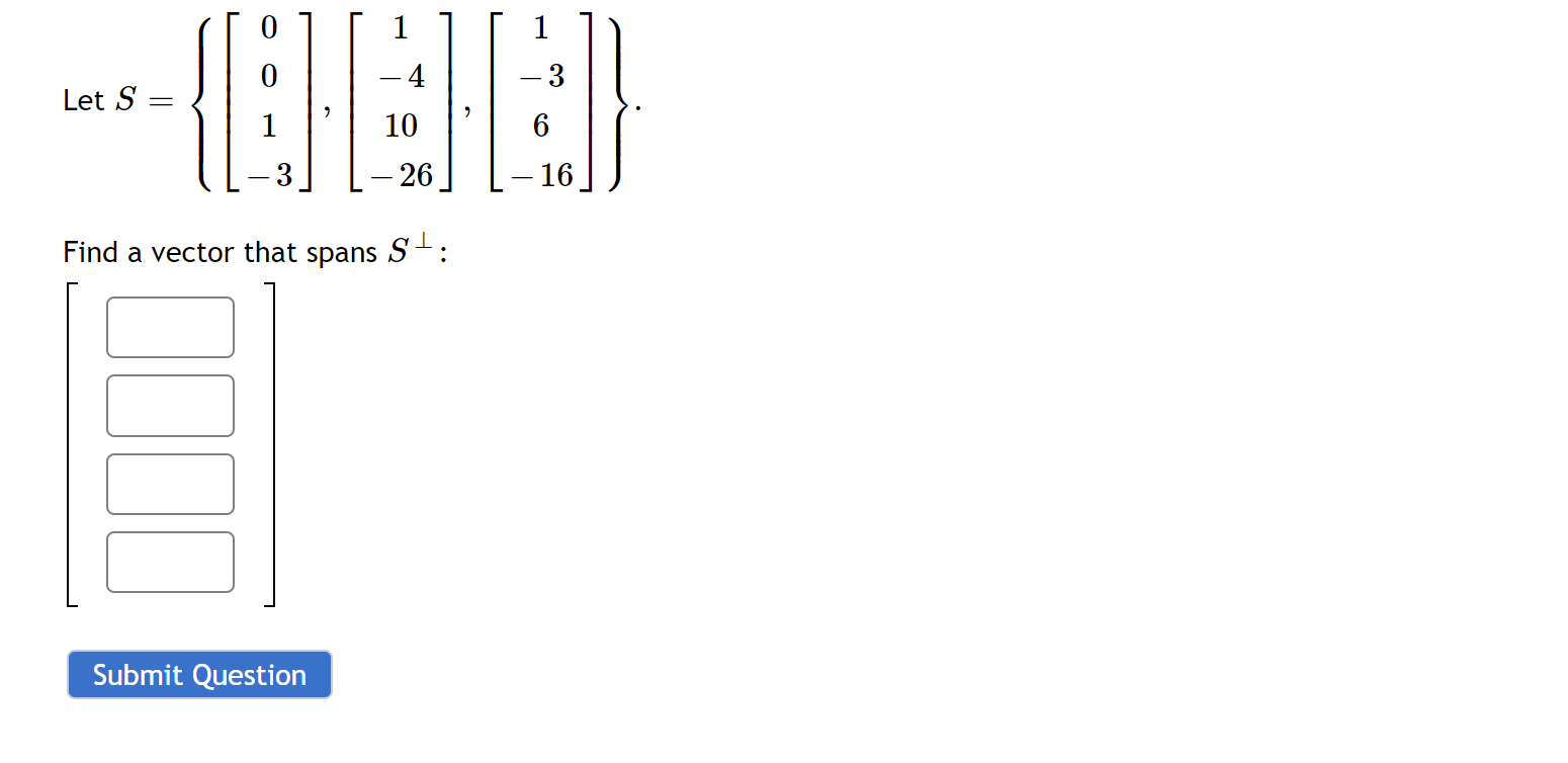 Solved 0 1 1 0 4 -3 Let S 1 10 6 3 - 26 - 16 Find A Vector | Chegg.com