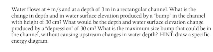 Solved Water flows at 4 m/s and at a depth of 3 m in a | Chegg.com