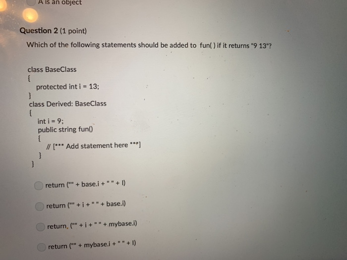 Solved A is an object Question 2 (1 point) Which of the | Chegg.com