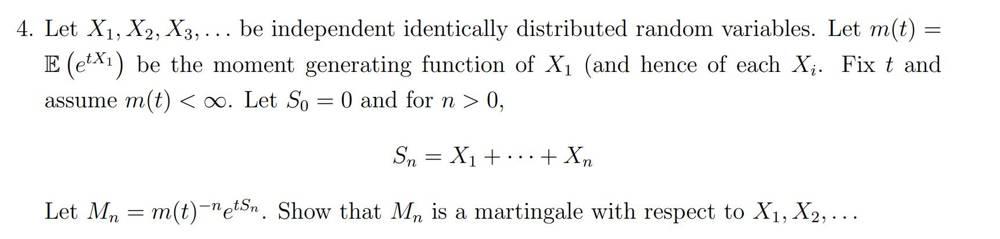 Solved 4. Let X1,X2,X3,… be independent identically | Chegg.com