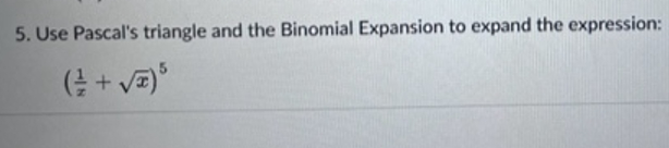 Solved Use Pascal's Triangle And The Binomial Expansion To | Chegg.com