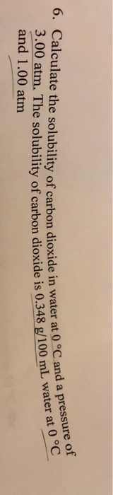 Solved 6. Calculate the solubility of carbon dioxide in | Chegg.com