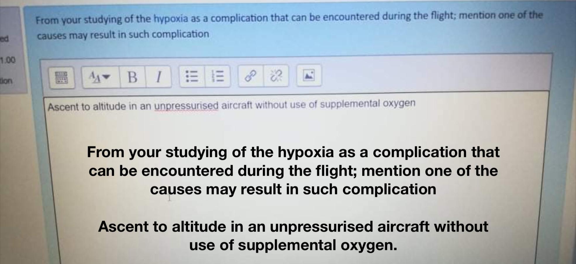 From your studying of the hypoxia as a complication that can be encountered during the flight; mention one of the causes may