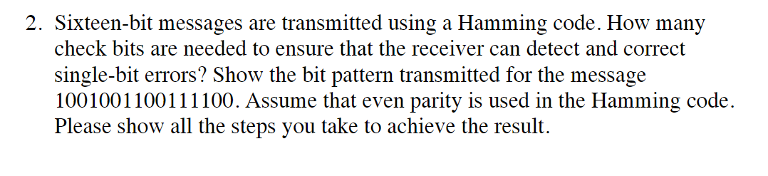Solved 2. Sixteen-bit messages are transmitted using a | Chegg.com