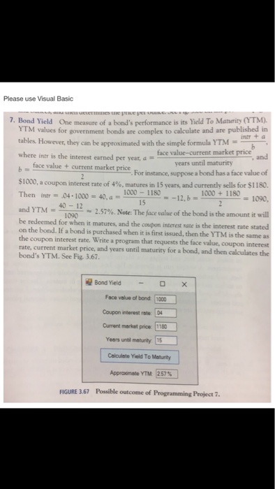 Solved Please use Visual Basic 7. Bond Yield One measure of | Chegg.com