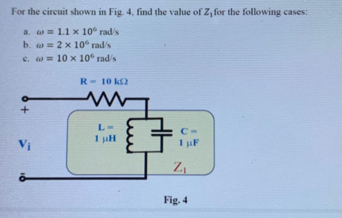 Solved For the circuit shown in Fig. 4, find the value of Z, | Chegg.com