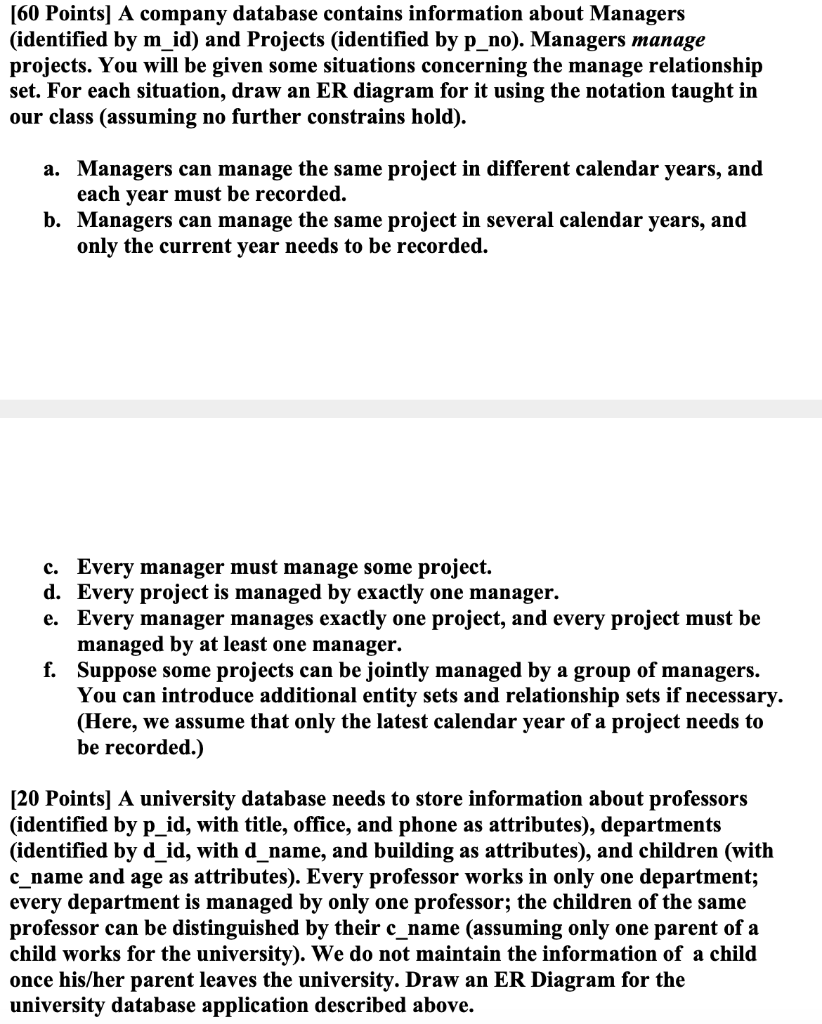 [60 Points] A company database contains information about Managers (identified by m_id) and Projects (identified by p_no). Ma