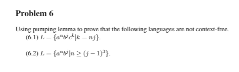 Solved Problem 6 Using Pumping Lemma To Prove That The Fo Chegg Com