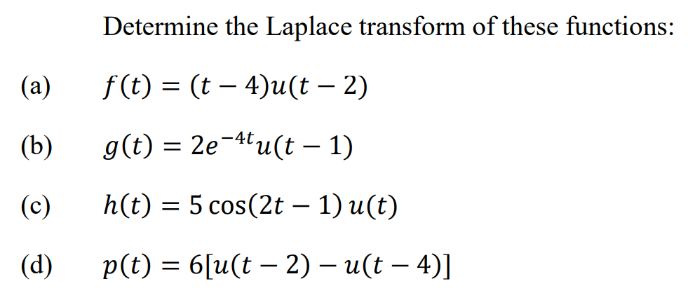 Solved Determine the Laplace transform of these functions: | Chegg.com