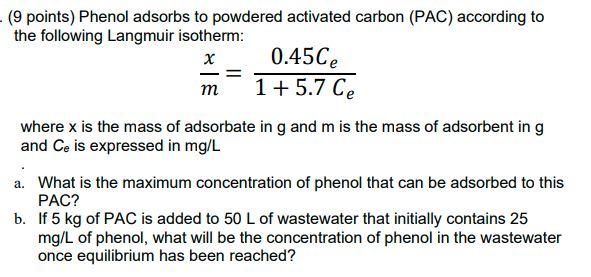 Solved = (9 points) Phenol adsorbs to powdered activated | Chegg.com