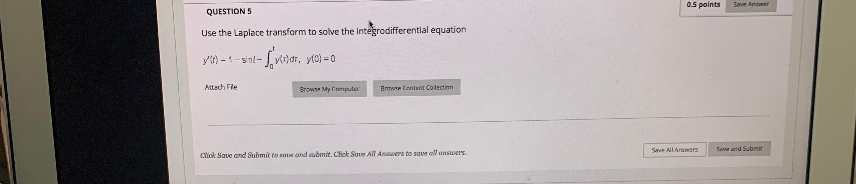 Solved 0.5 points Save Answer QUESTION 5 Use the Laplace | Chegg.com