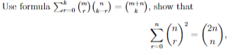 Solved Use formula ∑r−0k(mr)(nk−r)=(m+nk), show that | Chegg.com